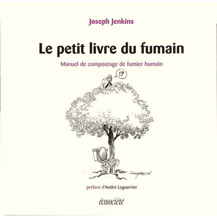 Le petit livre du Fumain de Joseph Jenkins (The Humanure Handbook)